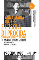 Cover of Anna Maria Ortese e l'isola di Procida. Storia di un epistolario