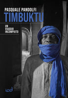 Cover of Timbuktu. Un viaggio incompiuto