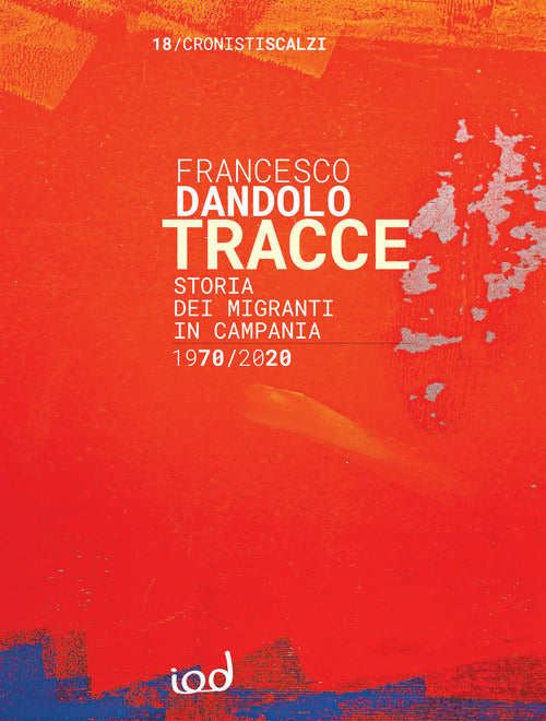 Cover of Tracce. Storia dei migranti in Campania 1970-2020