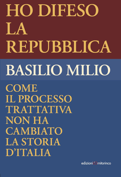 Cover of Ho difeso la Repubblica. Come il processo trattativa non ha cambiato la storia d'Italia