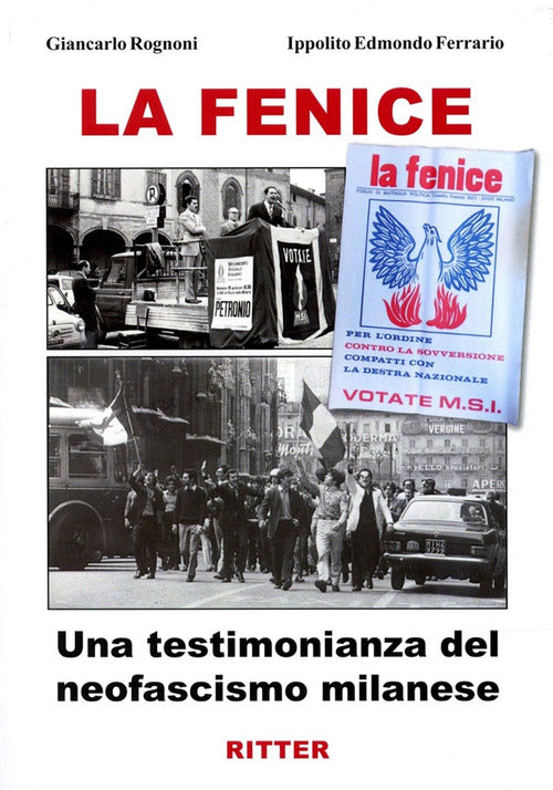 Cover of fenice. Una testimonianza del neofascismo milanese