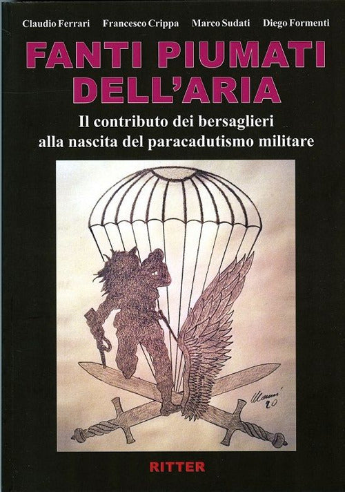 Cover of Fanti piumati dell'aria. Il contributo dei bersaglieri alla nascita del paracadutismo militare