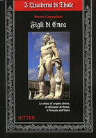 Cover of Figli di Enea. La stirpe di origine divina, la missione di Roma, il primato dell'Italia