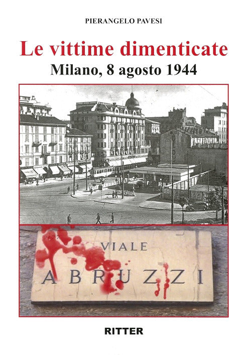 Cover of vittime dimenticate. Milano, 8 agosto 1944