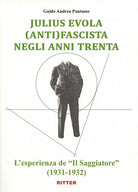 Cover of Juliu Evola anti(fascista) negli anni Trenta. L'esperienza de «Il Saggiatore» (1931-1932)