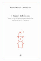 Cover of signori di Soissons. Egidio, Siagrio e la dissoluzione dell'ultimo lembo dell'Impero Romano D'Occidente