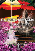 Cover of E l'anima risvegliò il suo Dio