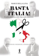 Cover of Basta Italia! Il crollo pandemico dello Stato mafio-massonico