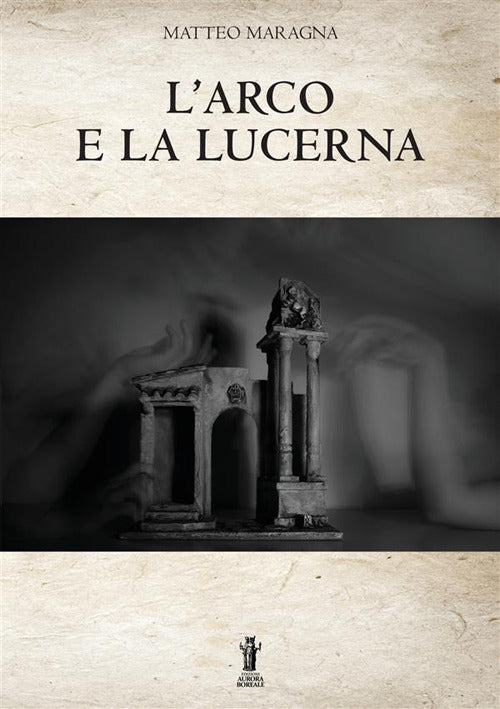 Cover of arco e la lucerna