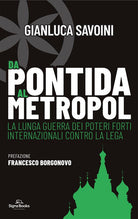 Cover of Da Pontida al Metropol. La lunga guerra dei poteri forti internazionali contro la Lega