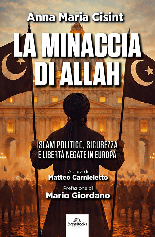 La minaccia di Allah. Islam politico, sicurezza e libert negate in Europa