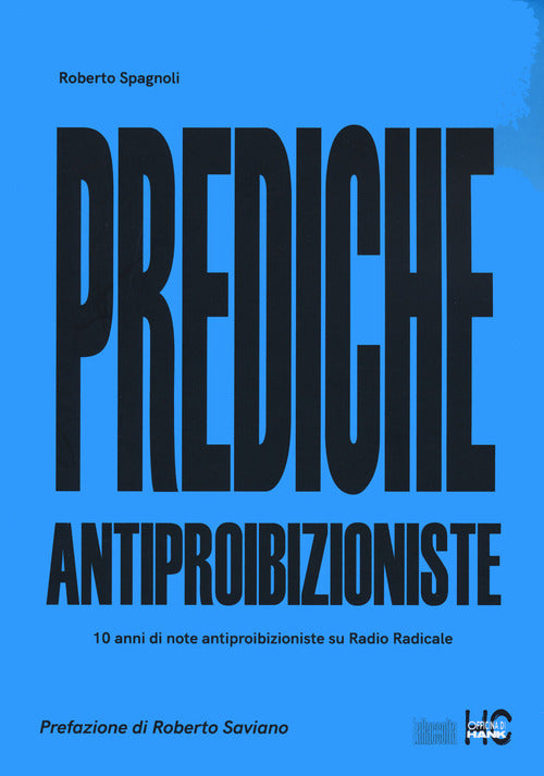 Cover of Prediche antiproibizioniste. 10 anni di note antiproibizioniste su Radio Radicale