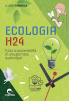 Cover of Ecologia h24. Tutta la sostenibilità di una giornata qualunque