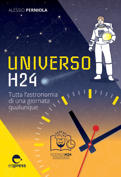 Cover of Universo h24. Tutta l'astronomia di una giornata qualunque