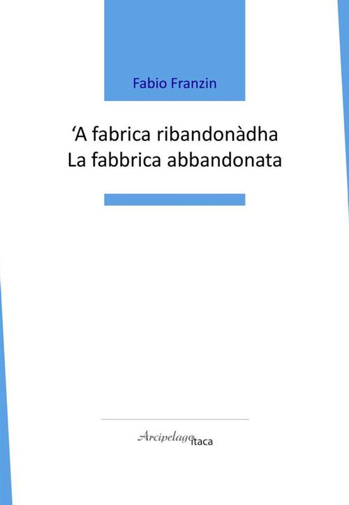 Cover of fabrica ribandonàdha-La fabbrica abbandonata