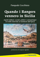 Cover of Quando i rangers vennero in Sicilia. Aspetti militari, sociali, politici ed antropologici con interviste ai testimoni dell’epoca