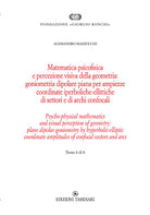 Cover of Matematica psicofisica e percezione visiva della geometria: goniometria dipolare piana per ampiezze coordinate iperboliche-ellittiche di settori e di archi confocali. Ediz italiana e inglese