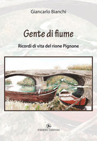 Cover of Gente di fiume. Ricordi di vita del rione Pignone