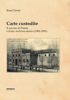 Cover of Carte custodite. Il carcere di Pistoia e il suo archivio storico (1901-1991)