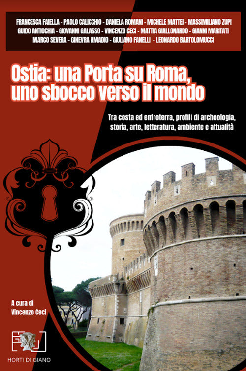 Ostia: una porta su Roma, uno sbocco verso il mondo. Tra costa ed entroterra, profili di archeologia, storia, arte, letteratura, ambiente e attualit