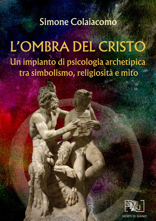 L'ombra del Cristo: un impianto di psicologia archetipica tra simbolismo, religiosit e mito