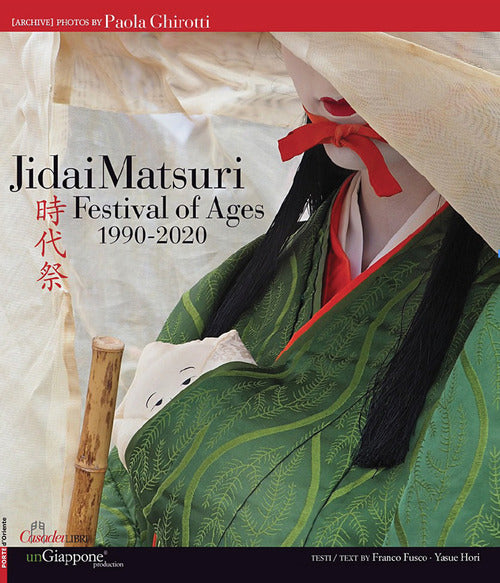 Cover of Jidai Matsuri. Festival of Ages 1990-2020. Ediz. italiana, inglese e giapponese