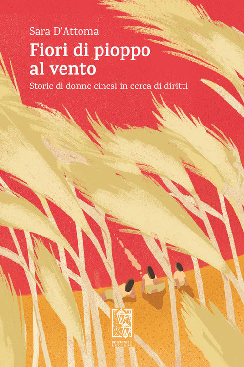 Cover of Fiori di pioppo al vento. Storie di donne cinesi in cerca di diritti