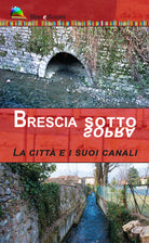 Cover of Brescia sotto/sopra. La città e i suoi canali