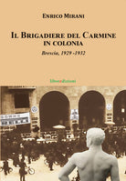 Cover of Brigadiere del Carmine va in colonia. Brescia 1929-1932