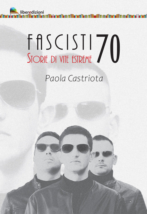 Cover of Fascisti 70. Storie di vite estreme