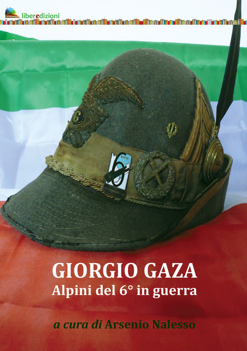 Cover of Giorgio Gaza. Alpini del 6° in guerra