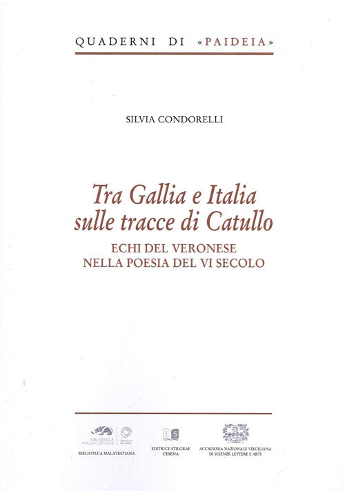 Cover of Tra Gallia e Italia sulle tracce di Catullo. Echi del veronese nella poesia del VI secolo