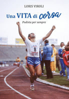 Cover of vita di corsa. Podista per sempre