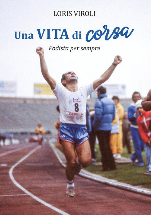 Cover of vita di corsa. Podista per sempre