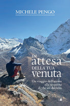 In attesa della tua venuta. Un viaggio dell'anima alla scoperta di chi sei davvero