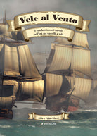 Cover of Vele al vento. I combattimenti navali nell'età dei vascelli a vela