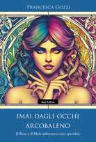 Imai dagli occhi arcobaleno. Il bene e il male attraverso uno specchio