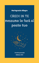 Cover of Credi in te. Nessuno lo farà al posto tuo