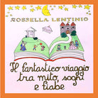 Il fantastico viaggio tra mito, sogni e fiabe