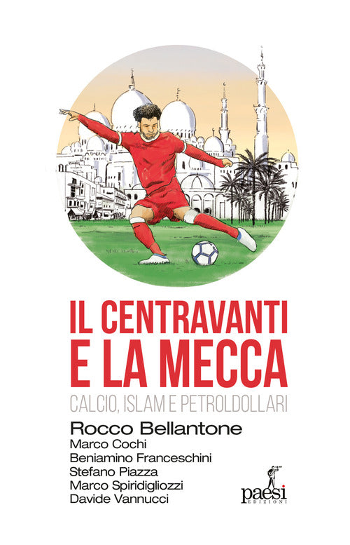 Cover of centravanti e la Mecca. Calcio, Islam e petroldollari
