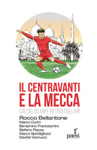 Cover of centravanti e la Mecca. Calcio, Islam e petroldollari