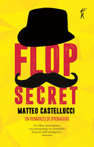 Cover of Flop secret. Un romanzo di spionaggio