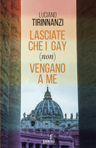 Cover of Lasciate che i gay (non) vengano a me. Chiesa e omosessualità ai tempi di papa Francesco