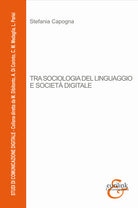 Cover of Tra sociologia del linguaggio e società digitale