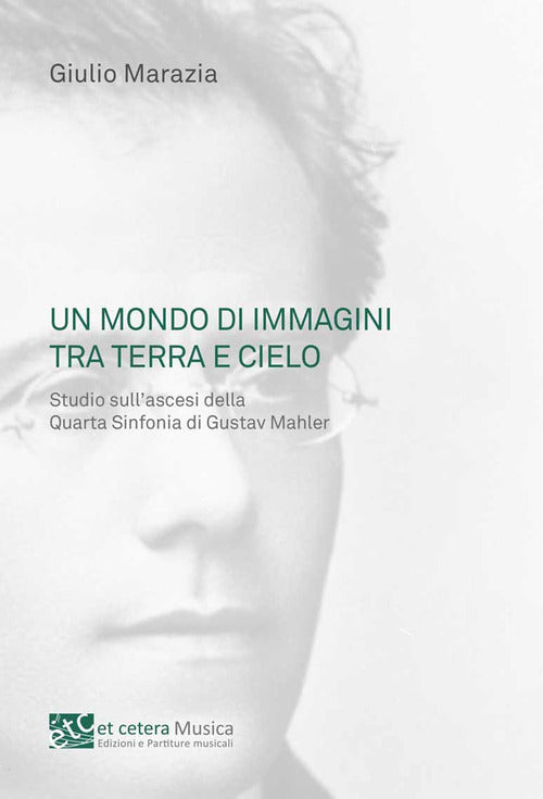 Cover of mondo di immagini tra terra e cielo. Studio sull'ascesi della Quarta Sinfonia di Gustav Mahler