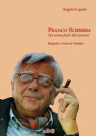 Cover of Franco Scherma. Un uomo fuori dal comune. Biografia e tracce di teofisica
