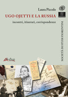 Cover of Ugo Ojetti e la Russia: incontri, itinerari, corrispondenze