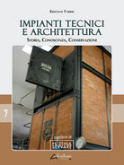 Cover of Impianti tecnici e architettura. Storia, conoscenza, conservazione