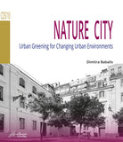 Cover of Nature city. Urban greening for changing urban environments