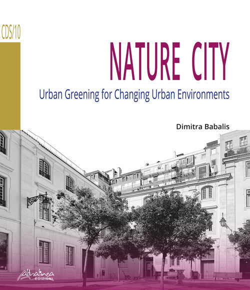Cover of Nature city. Urban greening for changing urban environments